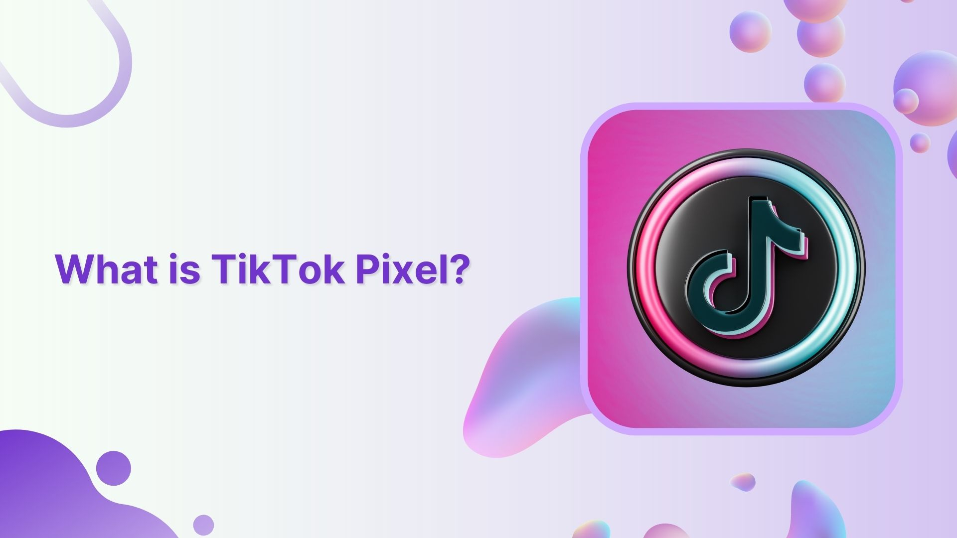 What Is a TikTok pixel &amp; learn how to set it up